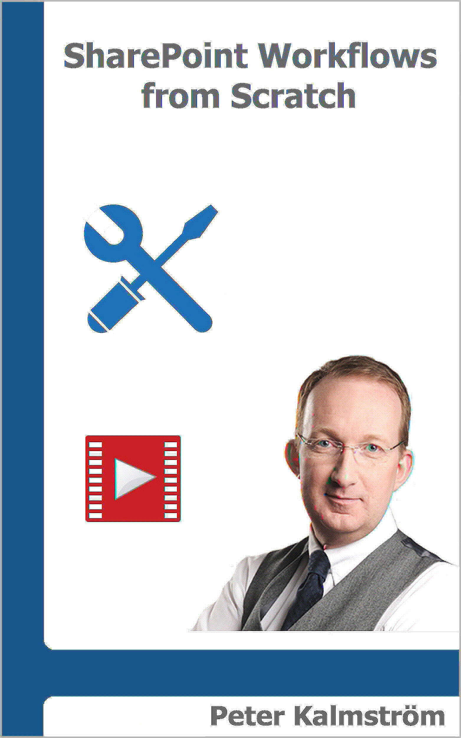 SharePoint Workflows from Scratch, a book from kalmstrom.com SharePoint Workflows from Scratch cover